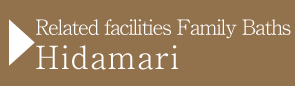 Related facilities Family Baths Hidamari